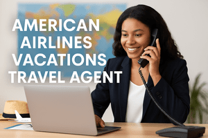 American Airlines Vacations Travel Agent: The Ultimate Guide to Stress-Free, Affordable, and Luxurious Travel Planning in 2025"